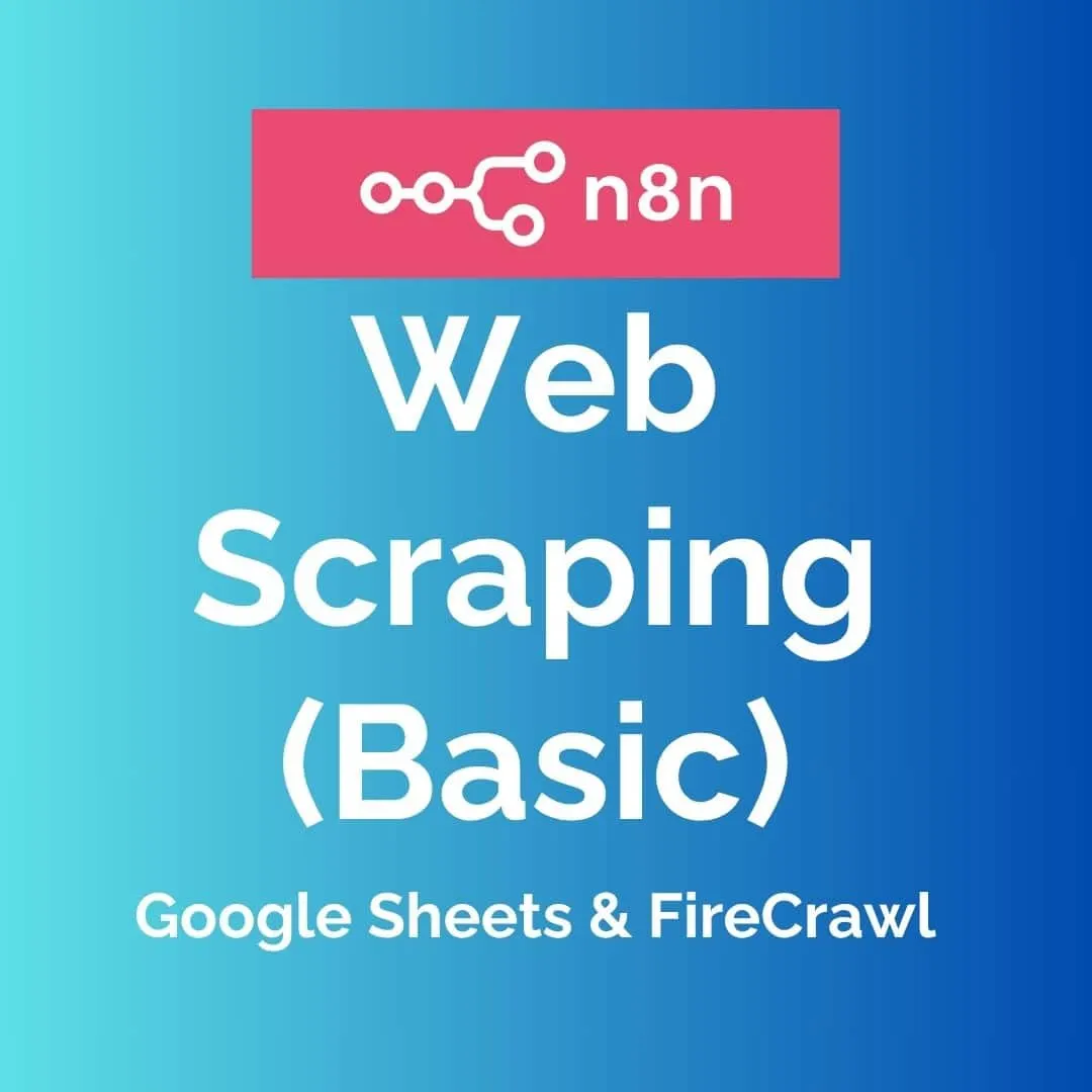 N8N Web Scraping with FireCrawl & Google Sheets (Basic)
