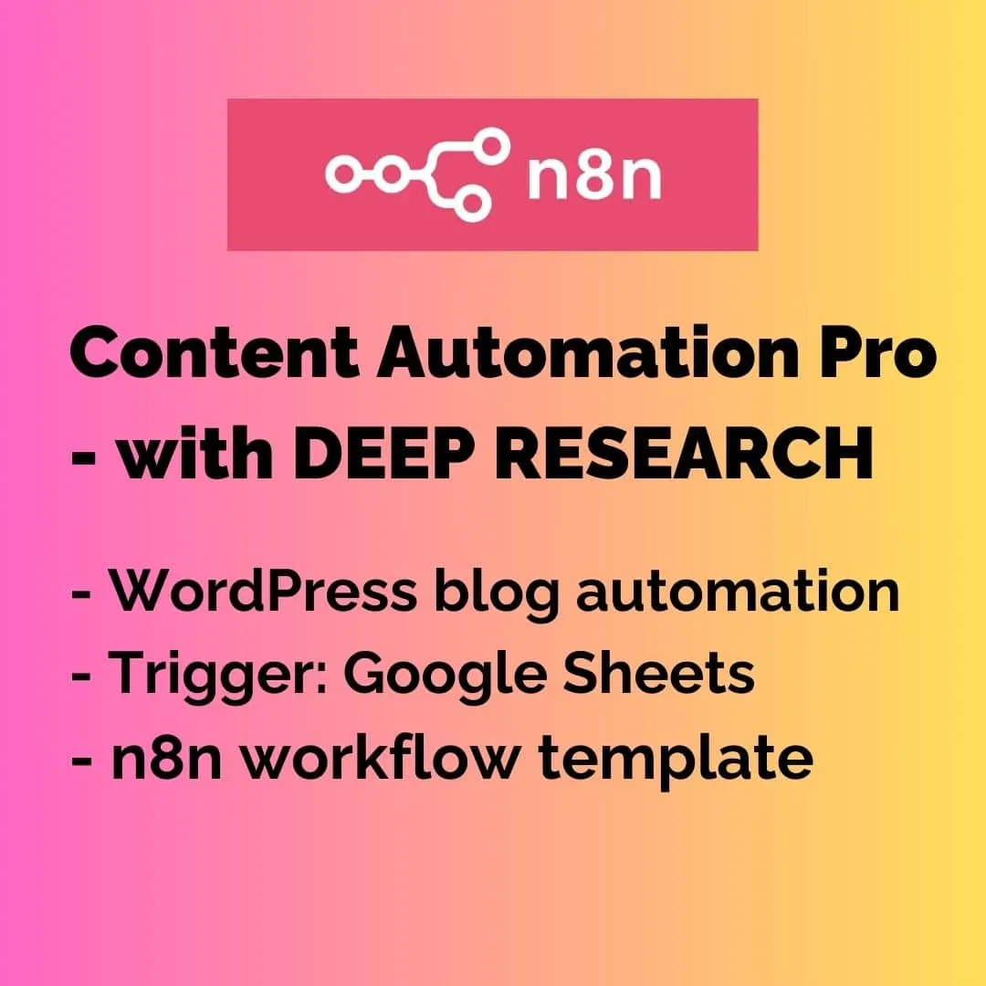 N8N Content Automation Pro - with DEEP RESEARCH - WordPress Blog Automation