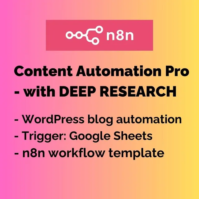 N8N Content Automation Pro - with DEEP RESEARCH - WordPress Blog Automation